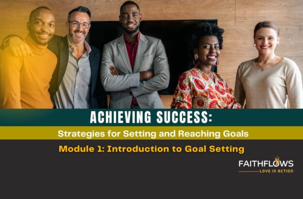 Achieving Success: Strategies for Setting and Reaching Goals – Module 1