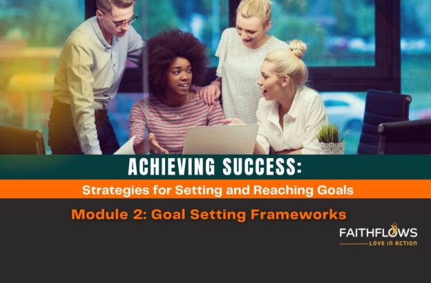 Achieving Success: Strategies for Setting and Reaching Goals – Module 2